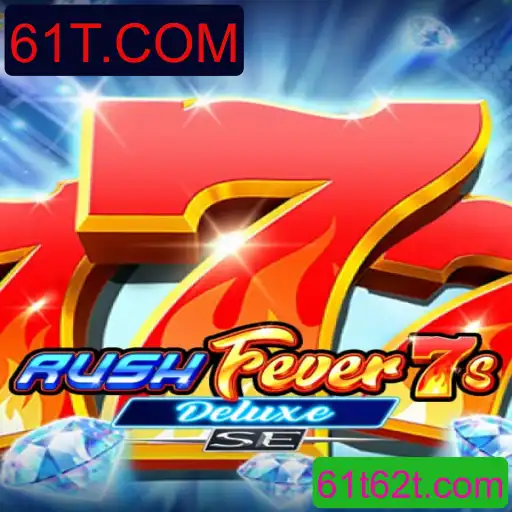 Descubra RushFever7sDeluxeSE: Um Jogo Empolgante Disponível em 61T.COM